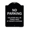 Signmission Designer Series-No Parking Violators Will Be Towed Away Owners Expense, 18" L, 24" H, BW-1824-9820 A-DES-BW-1824-9820 - alternate 1